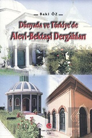 Dünyada ve Türkiye de Alevi Bektaşi Dergahları