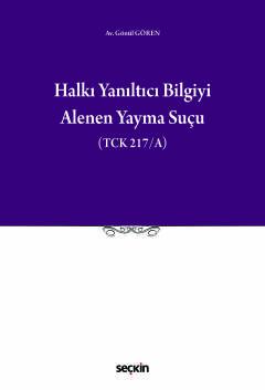 Halkı Yanıltıcı Bilgiyi Alenen Yayma Suçu TCK 217 A