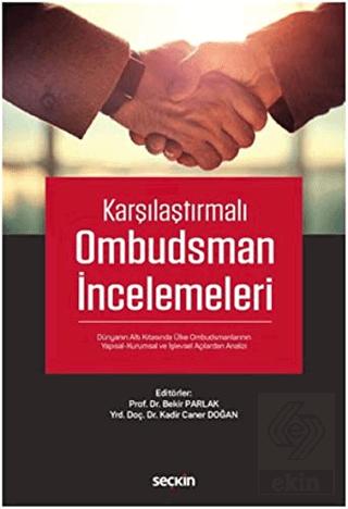 KarşılaştırmalıOmbudsman İncelemeleri Dünyanın Altı Kıtasında Ülke Ombudsmanlarının Yapısal Kurumsal ve İşlevsel Açılardan Analizi