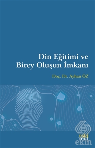 Din Eğitimi ve Birey Oluşun İmkanı