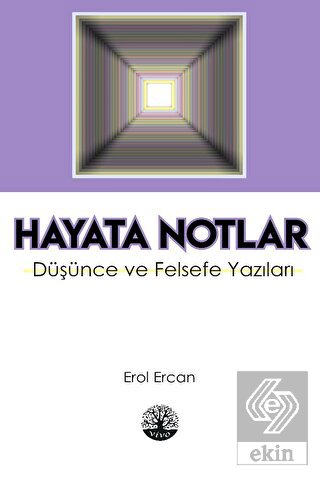 Hayata Notlar Düşünce Ve Felsefe Yazıları
