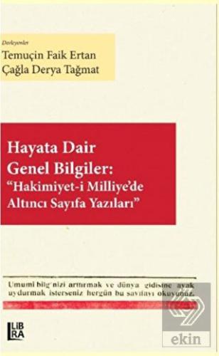Hayata Dair Genel Bilgiler Hakimiyet i Milliye de Altıncı Sayıfa Yazıları