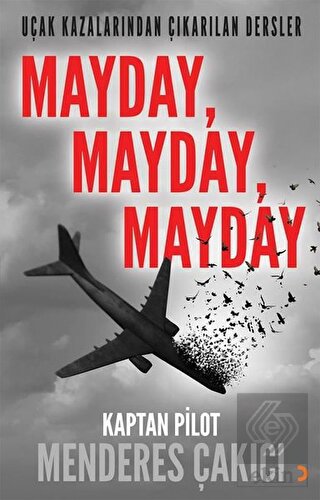 Uçak Kazalarından Çıkarılan Dersler Mayday Mayday Mayday