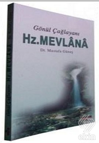 Gönül Çağlayanı Hz Mevlana