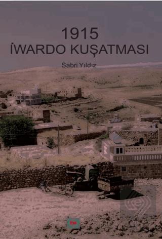 1915 İwardo Kuşatması Sabri Yıldız 20 İndirim