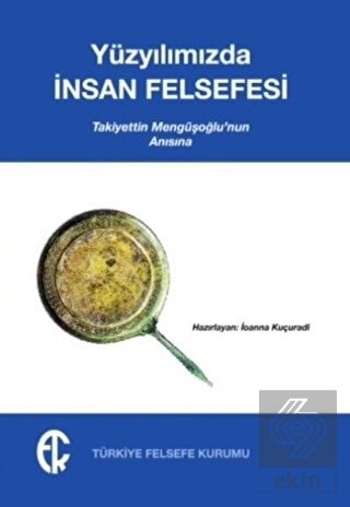 YÜZYILIMIZDA İNSAN FELSEFESİ TÜRKİYE FELSEFE KURUMU