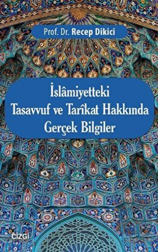 İslamiyetteki Tasavvuf ve Tarikat Hakkında Gerçek Bilgiler