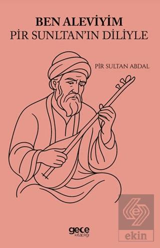 Ben Aleviyim Pir Sultan ın Diliyle