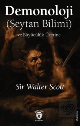Demonoloji Şeytan Bilimi ve Büyücülük Üzerine