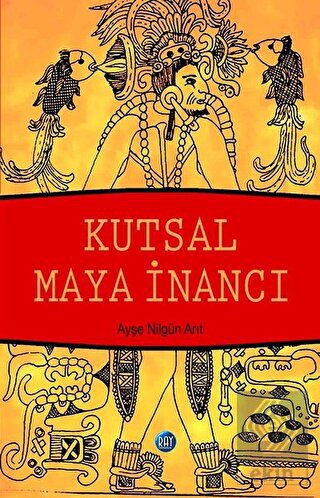KUTSAL MAYA İNANCI RAY