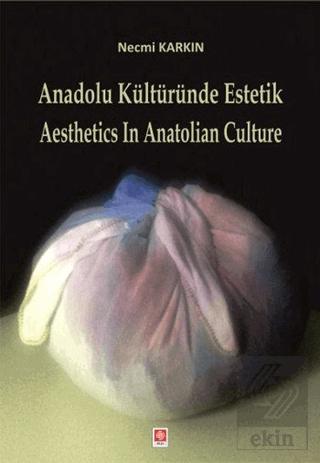 Anadolu Kültüründe Estetik Aesthetics in Anatolian Culture