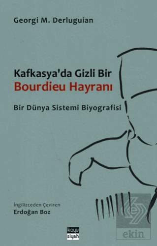 Kafkasya da Gizli Bir Bourdieu Hayranı