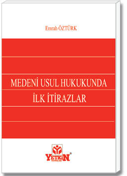 Medeni Usul Hukukunda İlk İtirazlar Ve Ön İnceleme Aşaması Emrah Öztürk
