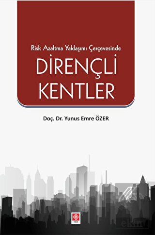 Risk Azaltma Yaklaşımı Çerçevesinde Dirençli Kentler