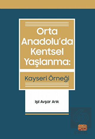 Orta Anadolu da Kentsel Yaşlanma Kayseri Örneği