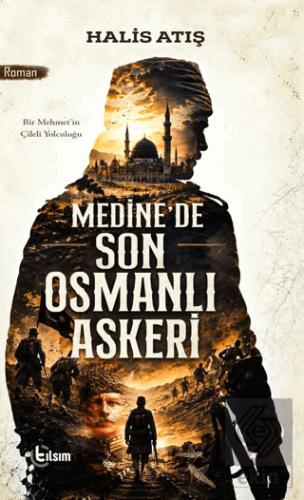 Medine de Son Osmanlı Askeri