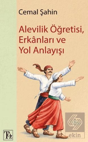 Alevilik Öğretisi Erkânları ve Yol Anlayışı
