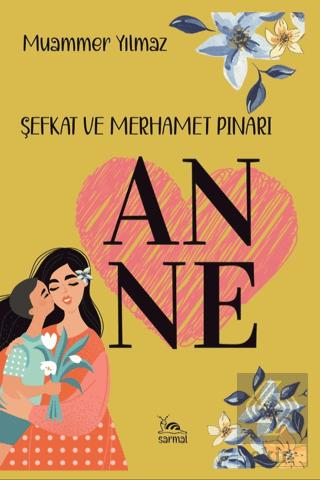 Anne Şefkat ve Merhamet Pınarı