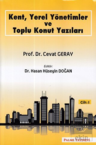 Kent Yerel Yönetimler ve Toplu Konut Yazıları Cilt 2