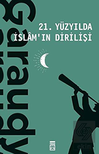 21 Yüzyılda İslam ın Dirilişi