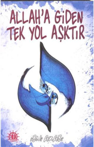 Allah a Giden Tek Yol Aşktır