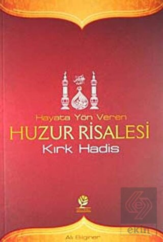 Hayata Yön Veren Huzur Risalesi Kırk Hadis