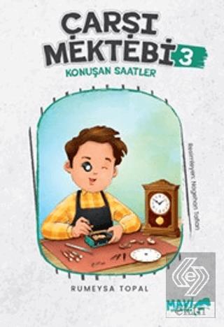 Çarşı Mektebi 3 Konuşan Saatler