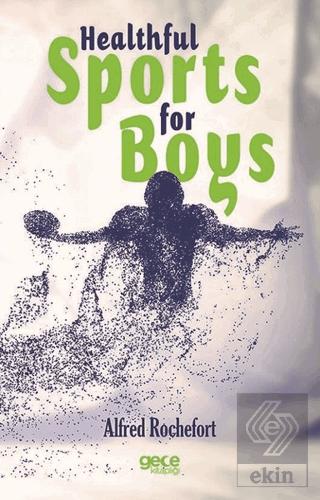 Healthful Sports for Boys Alfred Rochefort 30 İndirim