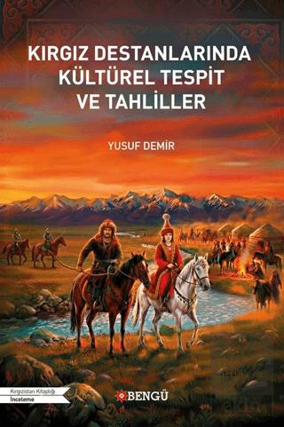 Kırgız Destanlarında Kültürel Tespit ve Tahliller