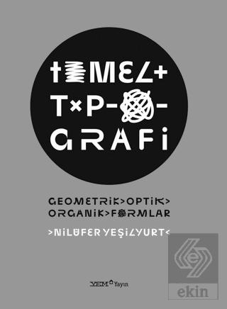 Temel Tipografi Geometrik Optik Organik Formlar
