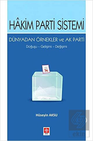 Hakim Parti Sistemi Dünyadan Örnekler ve Ak Parti