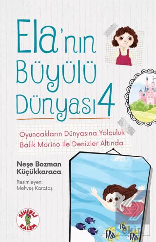 Ela nın Büyülü Dünyası 4 Oyuncakların Dünyasına Yolculuk