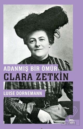 Adanmış Bir Ömür Clara Zetkin