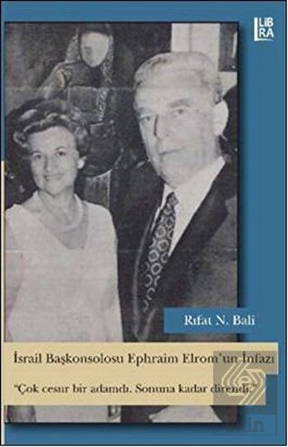İsrail Başkonsolosu Ephraim Elrom un İnfazı Çok Cesur Bir Adamdı Sonuna Kadar Direndi