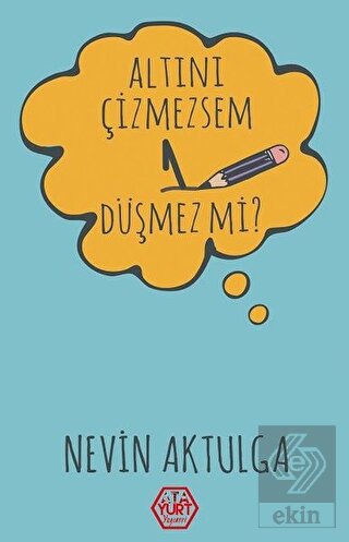 Altını Çizmezsem 1 Düşmez mi