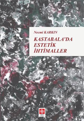 Kastabala da Estetik İhtimaller