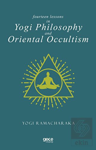 Fourteen Lessons In Yogi Philosophy And Oriental Occultis