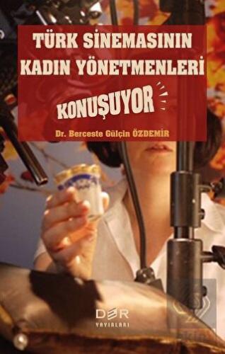 Türk Sinemasının Kadın Yönetmenleri Konuşuyor