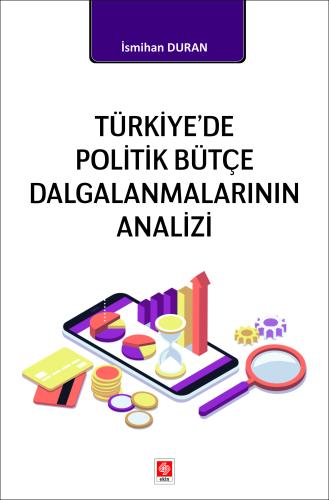 Türkiye de Politik Bütçe Dalgalanmalarının Analizi