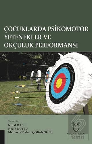 Çocuklarda Psikomotor Yetenekler ve Okçuluk Performansı