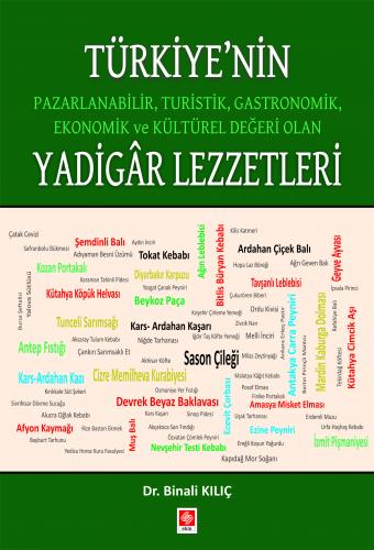 Türkiye nin Pazarlanabilir Turistik Gastronomik Ekonomik ve Kültürel Değeri Olan Yadigar Lezzetler