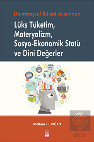 Lüks Tüketim Materyalizm Sosyo Ekonomik Statü ve Dini Değerler