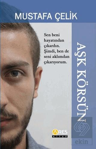 Aşk Körsün Mustafa Çelik 58 İndirim