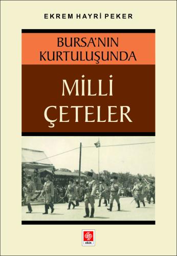 Bursa nın Kurtuluşunda Milli Çeteler
