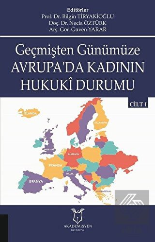 Geçmişten Günümüze Avrupa da Kadının Hukuki Durumu Cilt 1