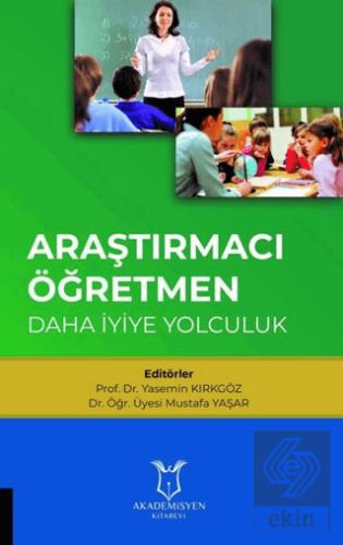 Araştırmacı Öğretmen Daha İyiye Yolculuk