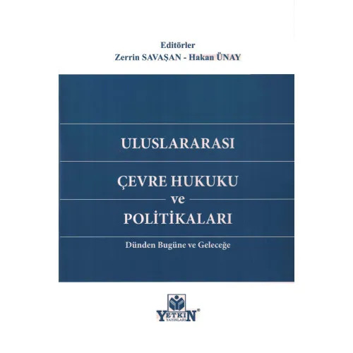 Uluslararası Çevre Hukuku Ve Politikaları Zerrin Savaşan Hakan Ünay