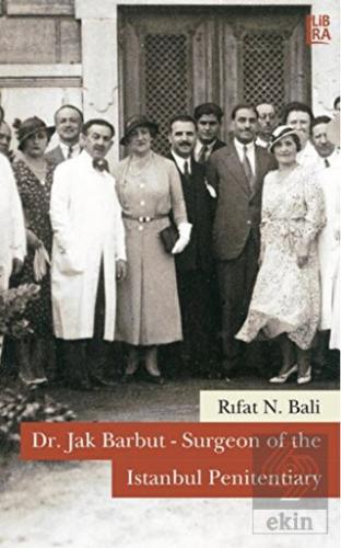Dr Jak Barbut Surgeon of the Istanbul Penitentiary
