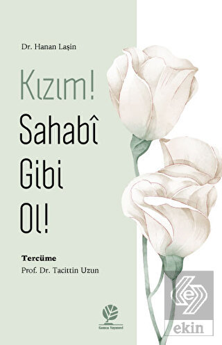 Kızım Sahabî Gibi Ol