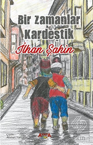 Bir Zamanlar Kardeştik